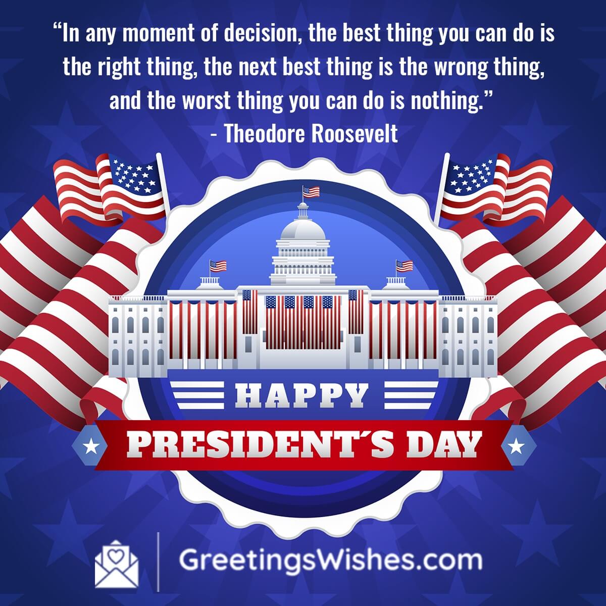 Us President’s Day Quotes Theodore Roosevelt