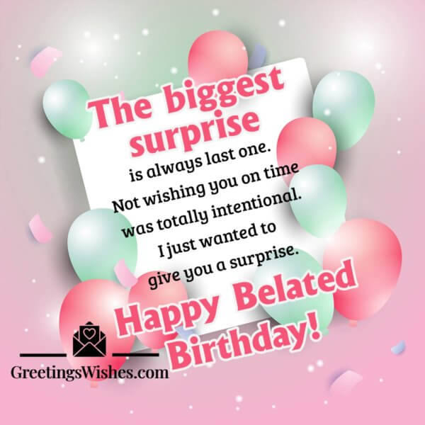 Belated Birthday Wishes - Greetings Wishes