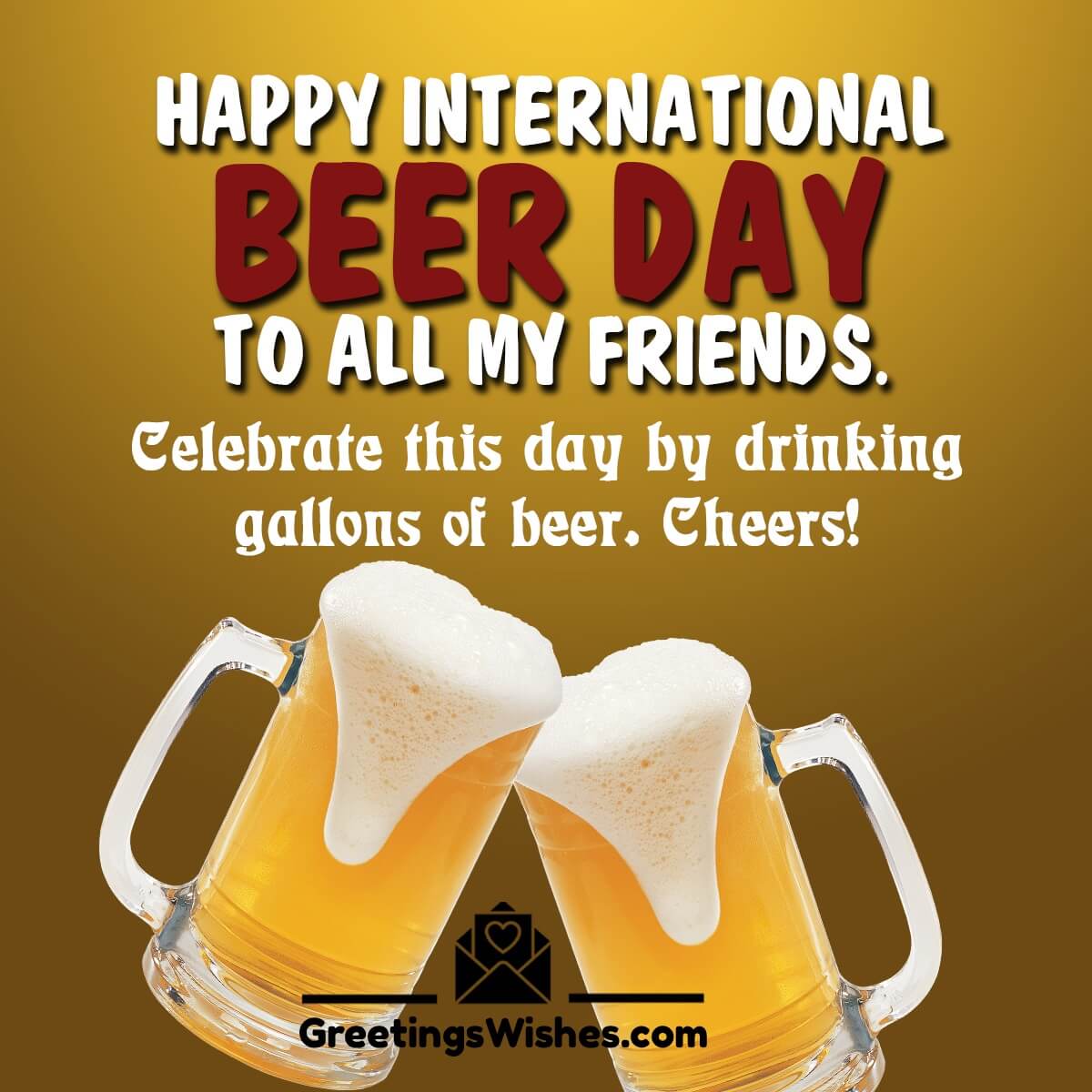 Happy International Beer Day To Friends