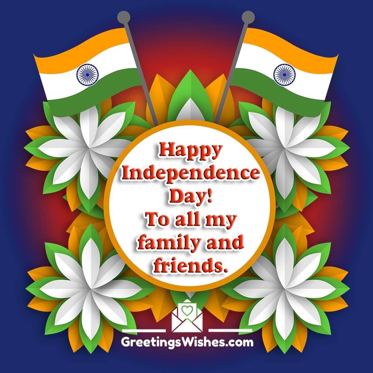 Happy Independence Day To Family And Friends