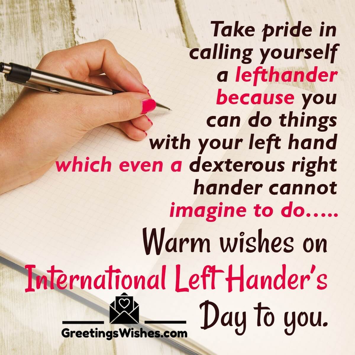 Warm Wishes On International Left Handers Day