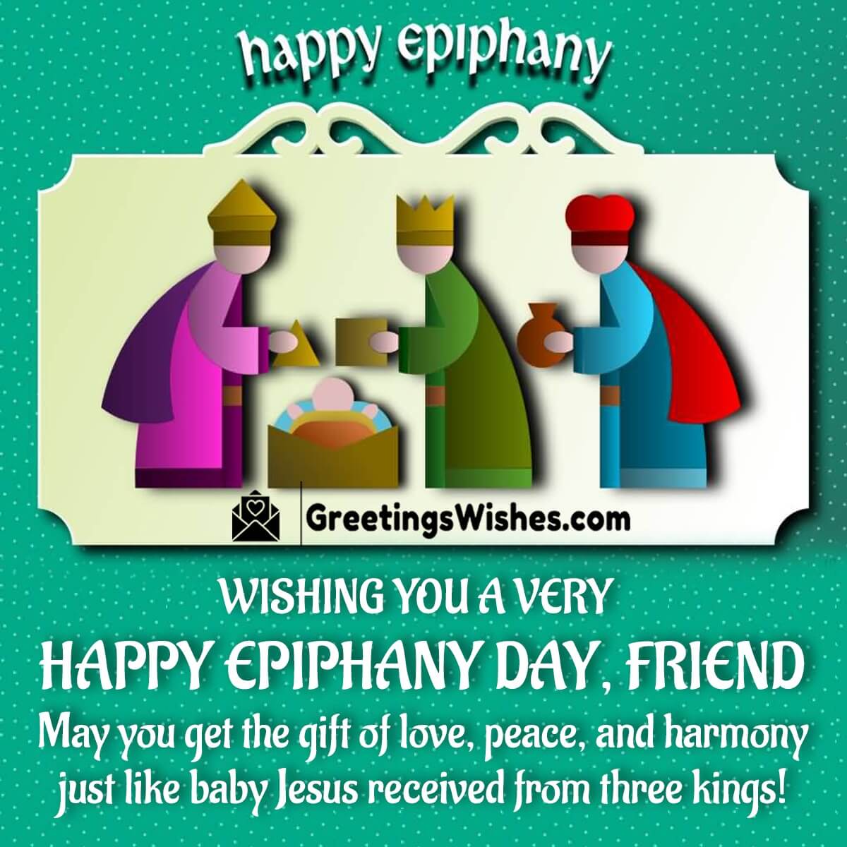 Happy Epiphany Day Friend