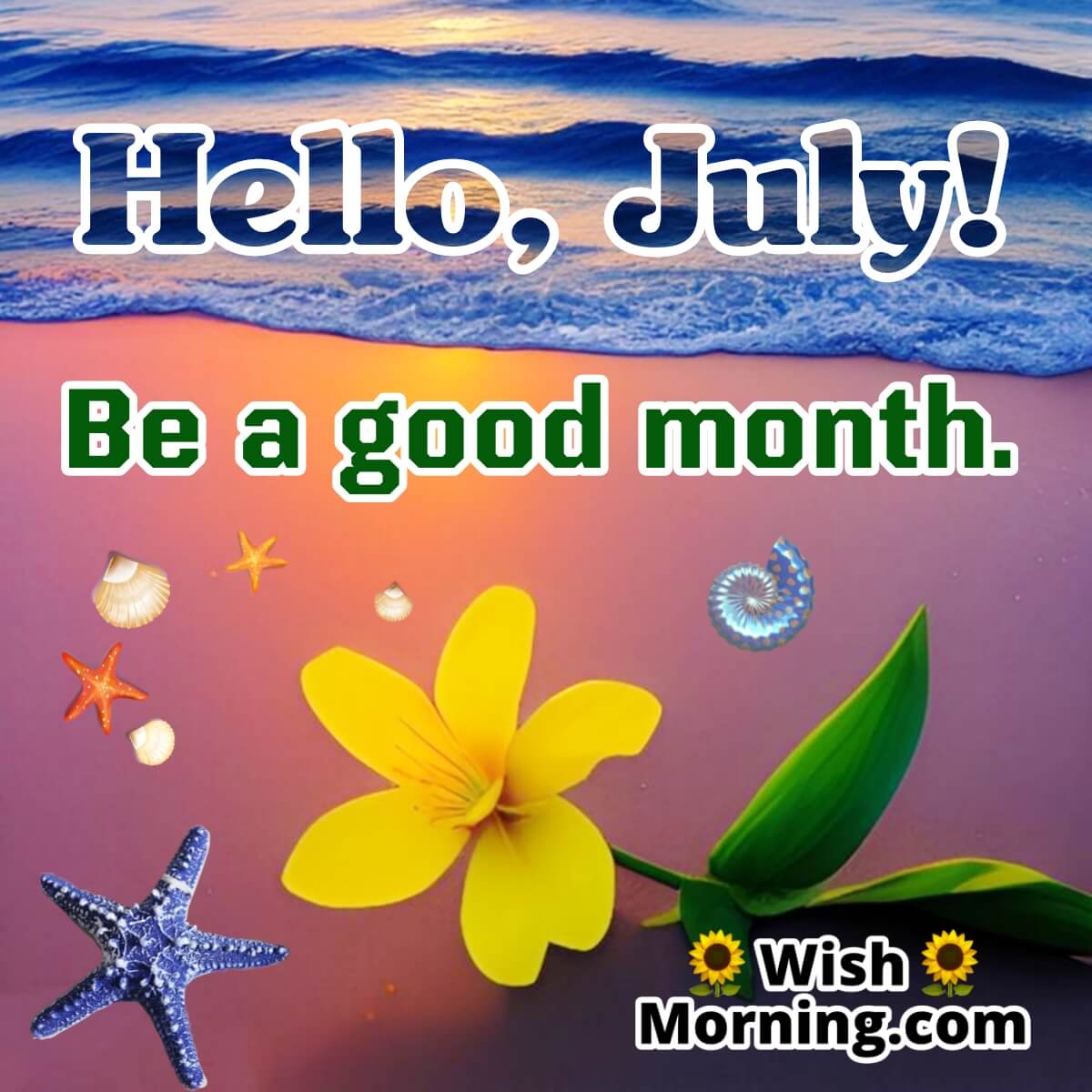 Hello July Be A Good Month