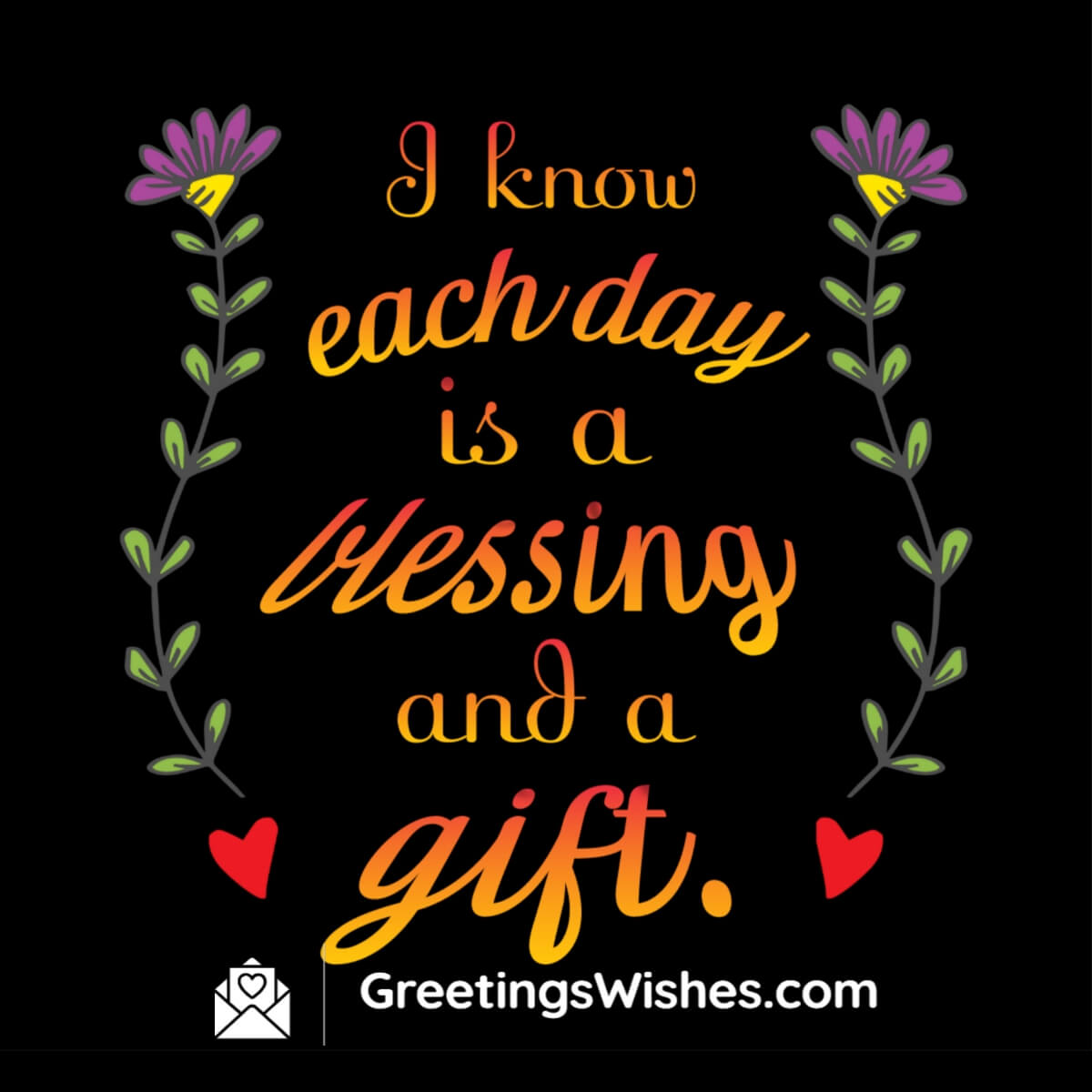 Each Day Is A Blessing And A Gift
