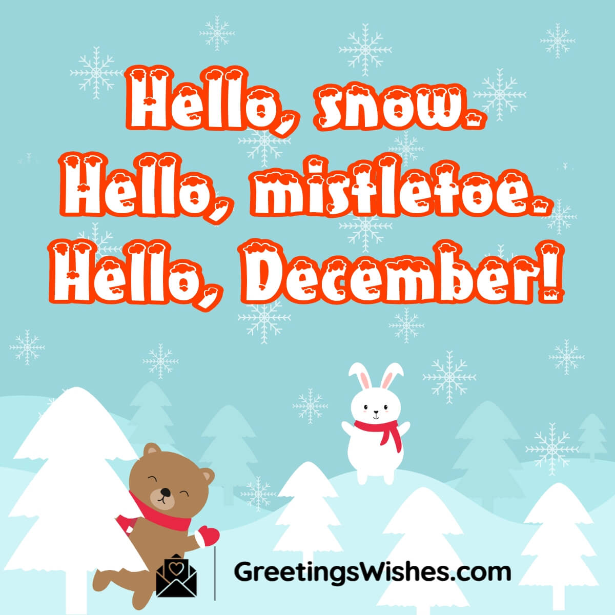 Hello, Snow. Hello, Mistletoe. Hello, December!