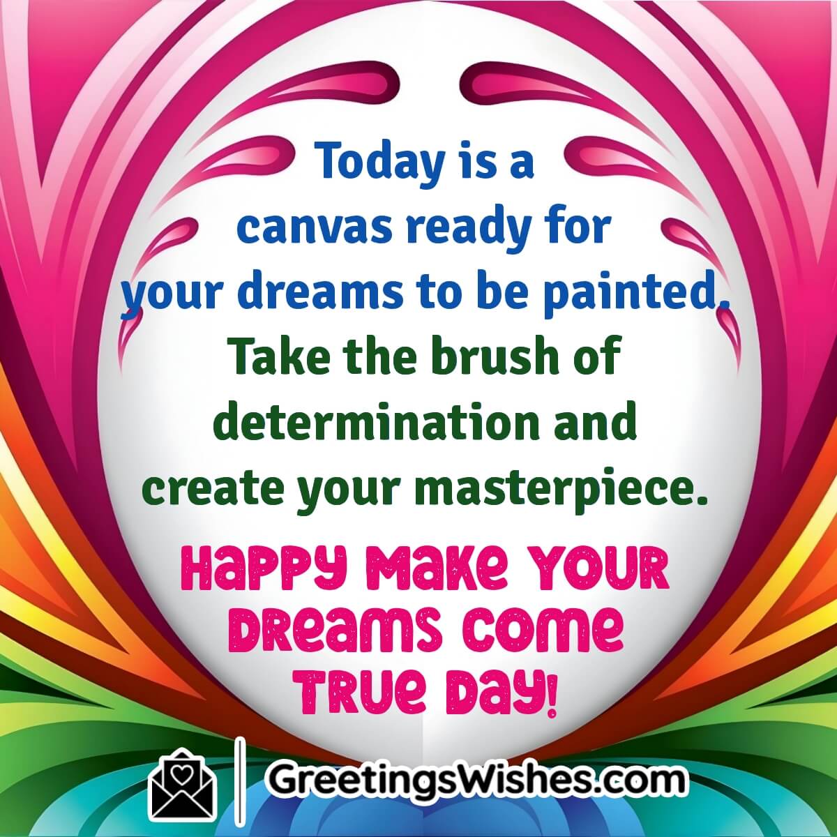 Happy Make Your Dreams Come True Day Message Pic