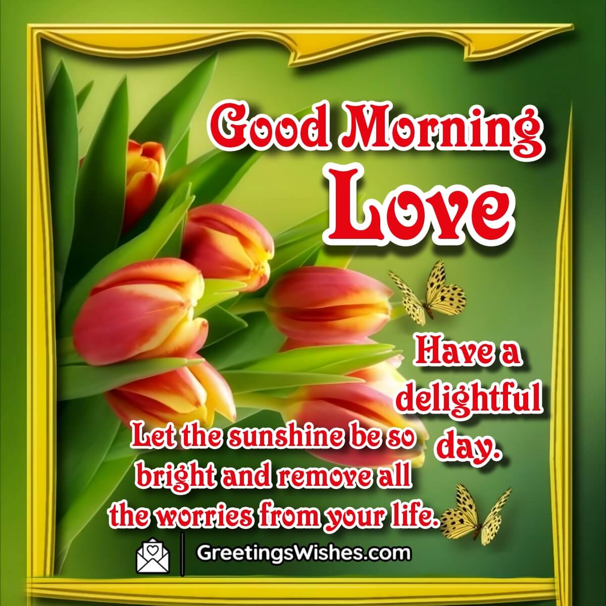 Good Morning Love Have A Delightful Day