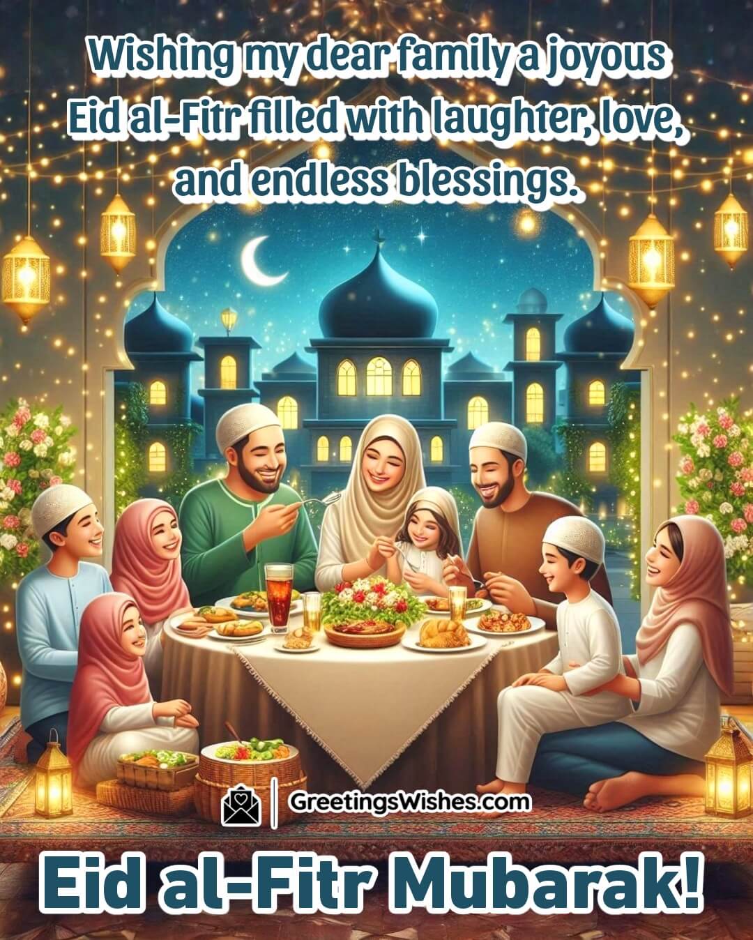 Eid al-Fitr scene with a family sharing a festive meal, symbolizing love and blessings.