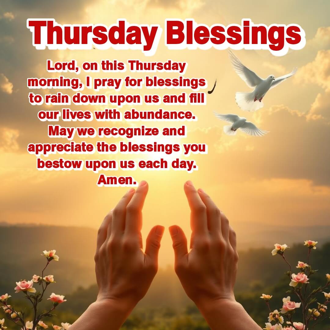 Hands lifted in prayer under a golden Thursday morning sunrise, with gentle raindrops falling, a dove soaring, and blooming flowers symbolizing divine blessings and gratitude.
