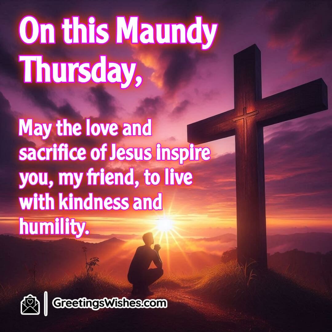 Maundy Thursday with a person in contemplation at a hillside cross at sunset. Symbolizing Jesus’ love, sacrifice, and inspiration.
