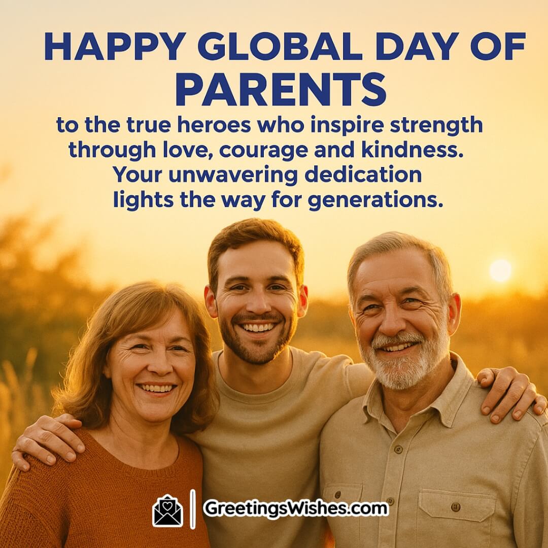 Global Day of Parents image featuring parents and their grown child in a golden outdoor scene, symbolizing heroism, love, and unwavering dedication.