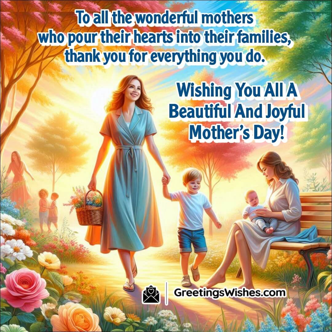 Mother’s Day honor to all mothers for their unwavering devotion and love.