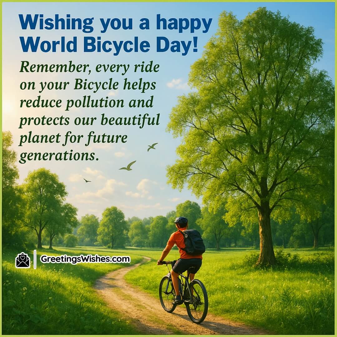 World Bicycle Day image featuring a cyclist pedaling through lush green scenery under a sunny sky, symbolizing a message of environmental awareness, health, and sustainable travel.