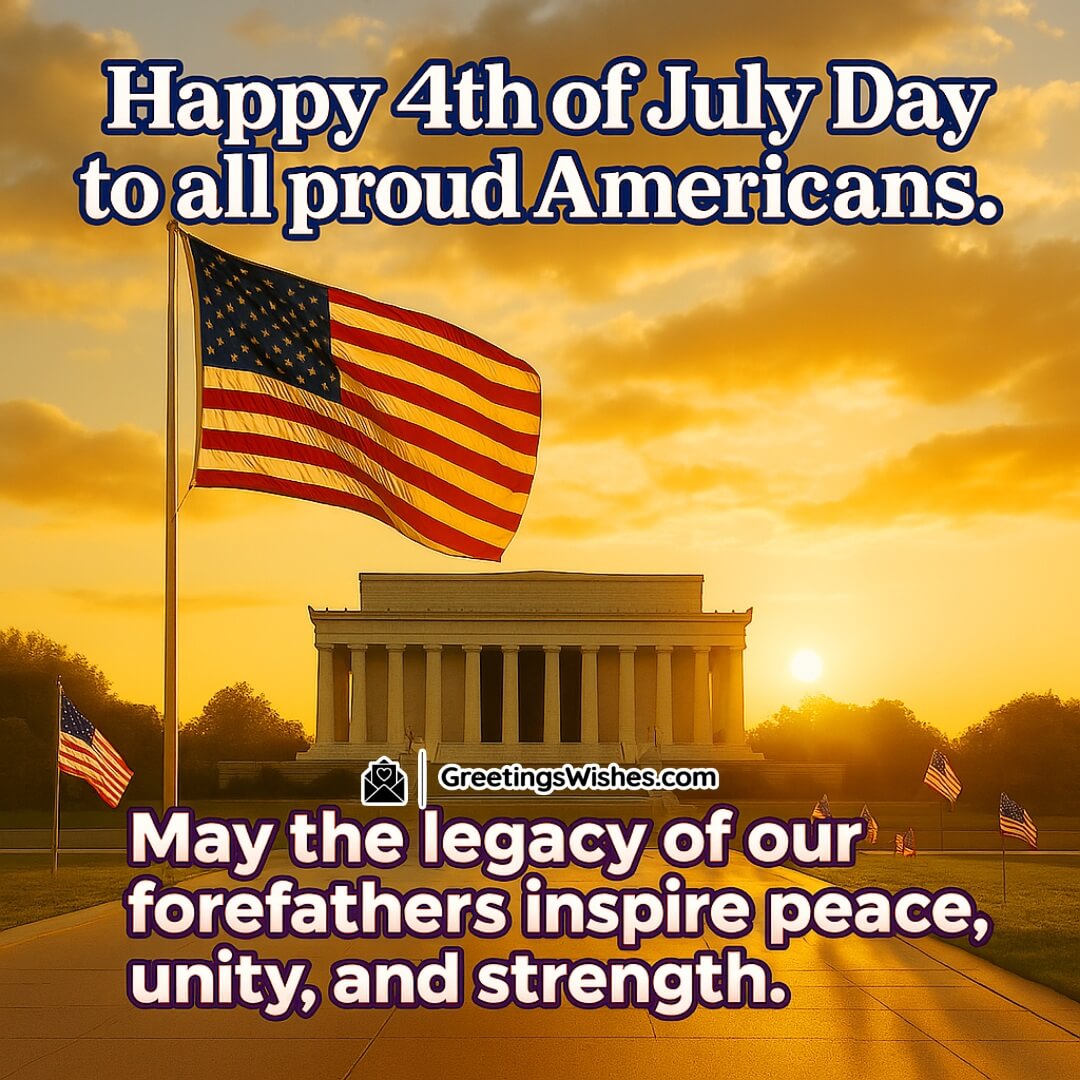 Happy 4th of July Day Image for Proud Americans featuring the U.S. flag near a historical monument at sunrise, symbolizing national heritage, unity, and enduring strength.