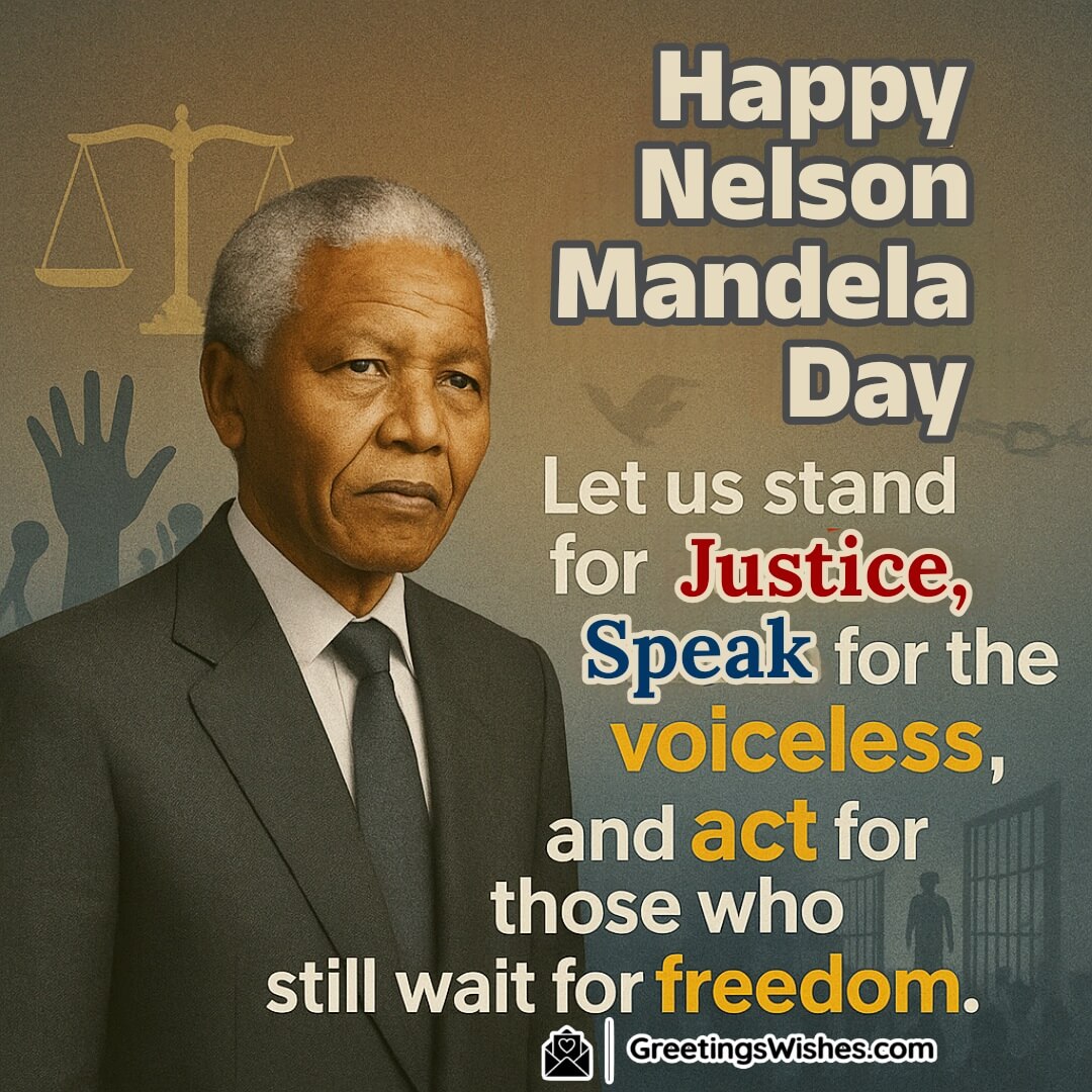 Nelson Mandela Day image featuring Nelson Mandela with symbols of justice and voices raised, symbolizing the fight for freedom and human dignity.