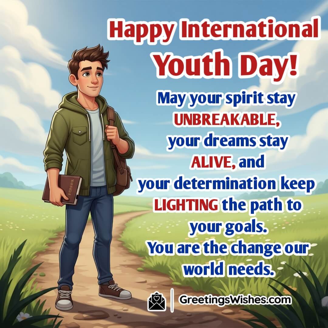 Happy International Youth Day Wish Image featuring a confident young adult standing on an open path with a backpack, symbolizing determination, hope, and the drive to achieve goals.