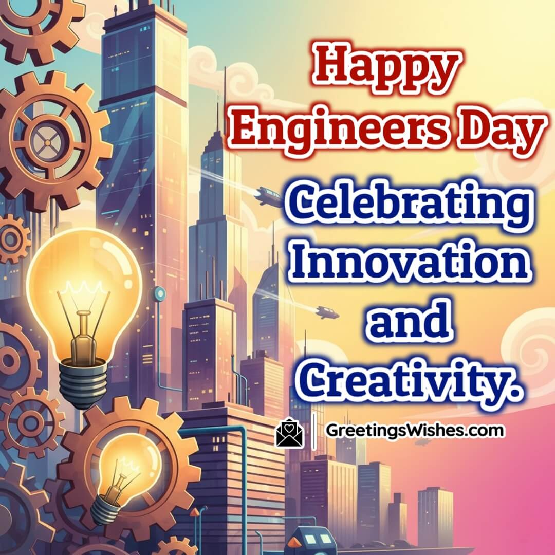 Engineers Day image featuring glowing gears light bulbs and futuristic city skyline symbolizing innovation creativity and engineering brilliance.