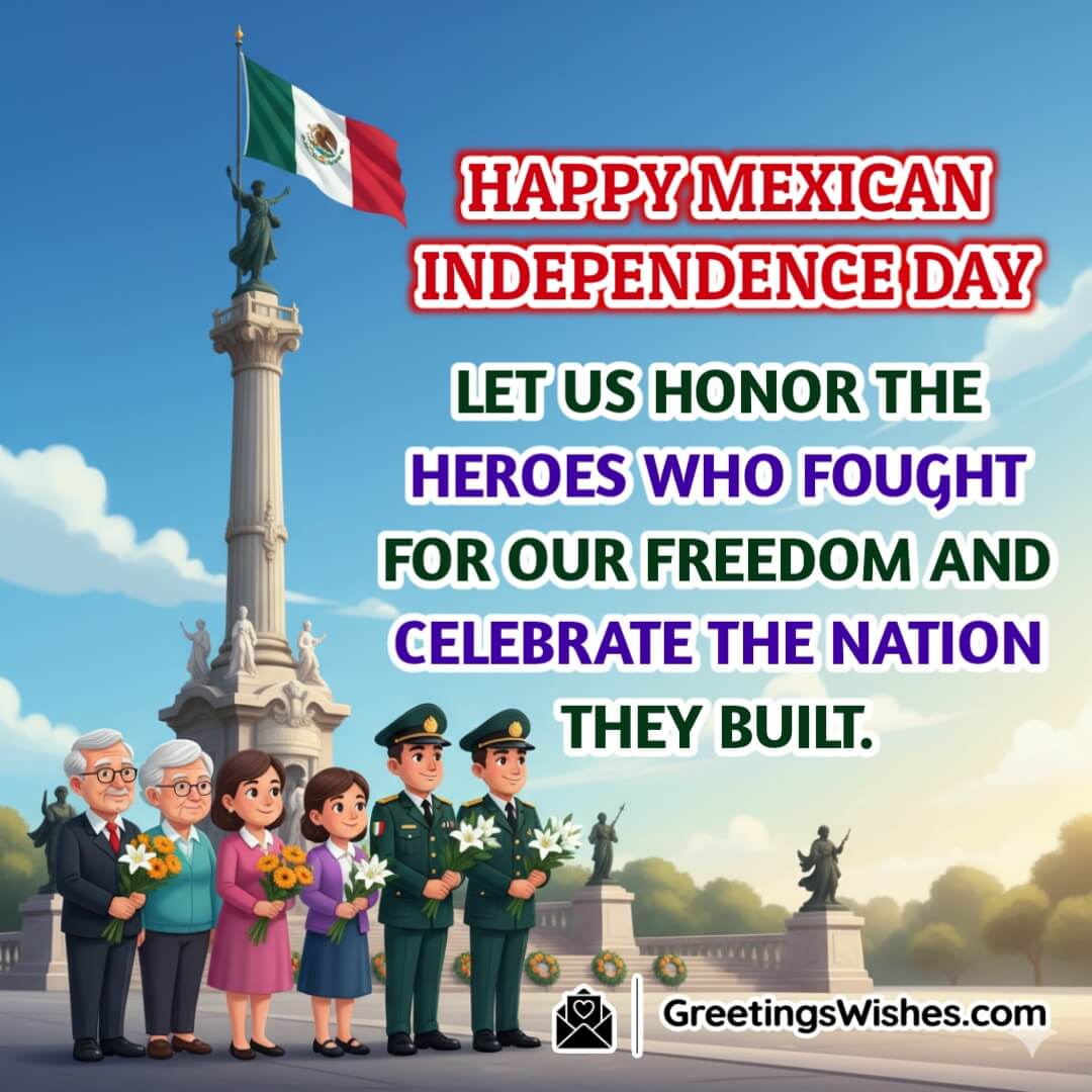 Mexican Independence Day image featuring a monument with the Mexican flag and people offering flowers symbolizing respect for heroes and the nation’s freedom.