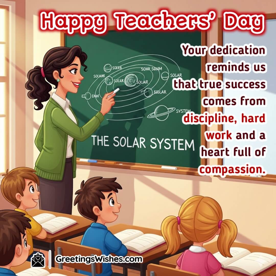 Teachers Day image featuring a teacher writing on a chalkboard while students listen attentively symbolizing discipline hard work and compassion in teaching.