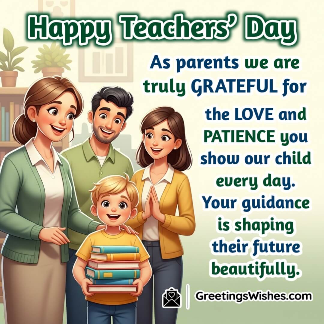 Teachers Day image featuring a teacher smiling warmly with a young student while parents stand nearby symbolizing gratitude patience and shaping the future.