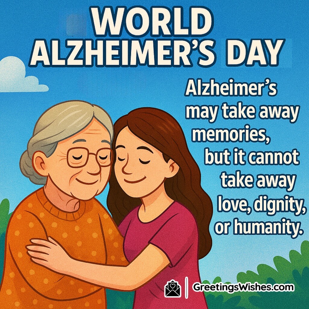 World Alzheimer’s Day message image featuring an elderly woman and a younger woman sharing warmth in a colorful garden under bright sky, symbolizing that memories may fade but love, dignity, and humanity always remain.