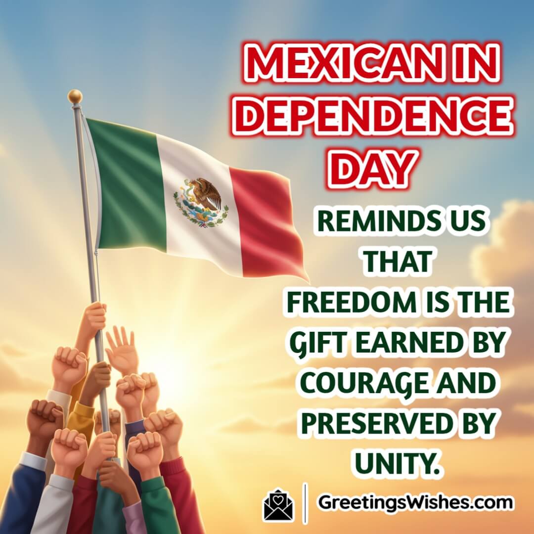 Mexican Independence Day image featuring hands holding the Mexican flag high against a glowing sky symbolizing courage unity and the value of freedom.
