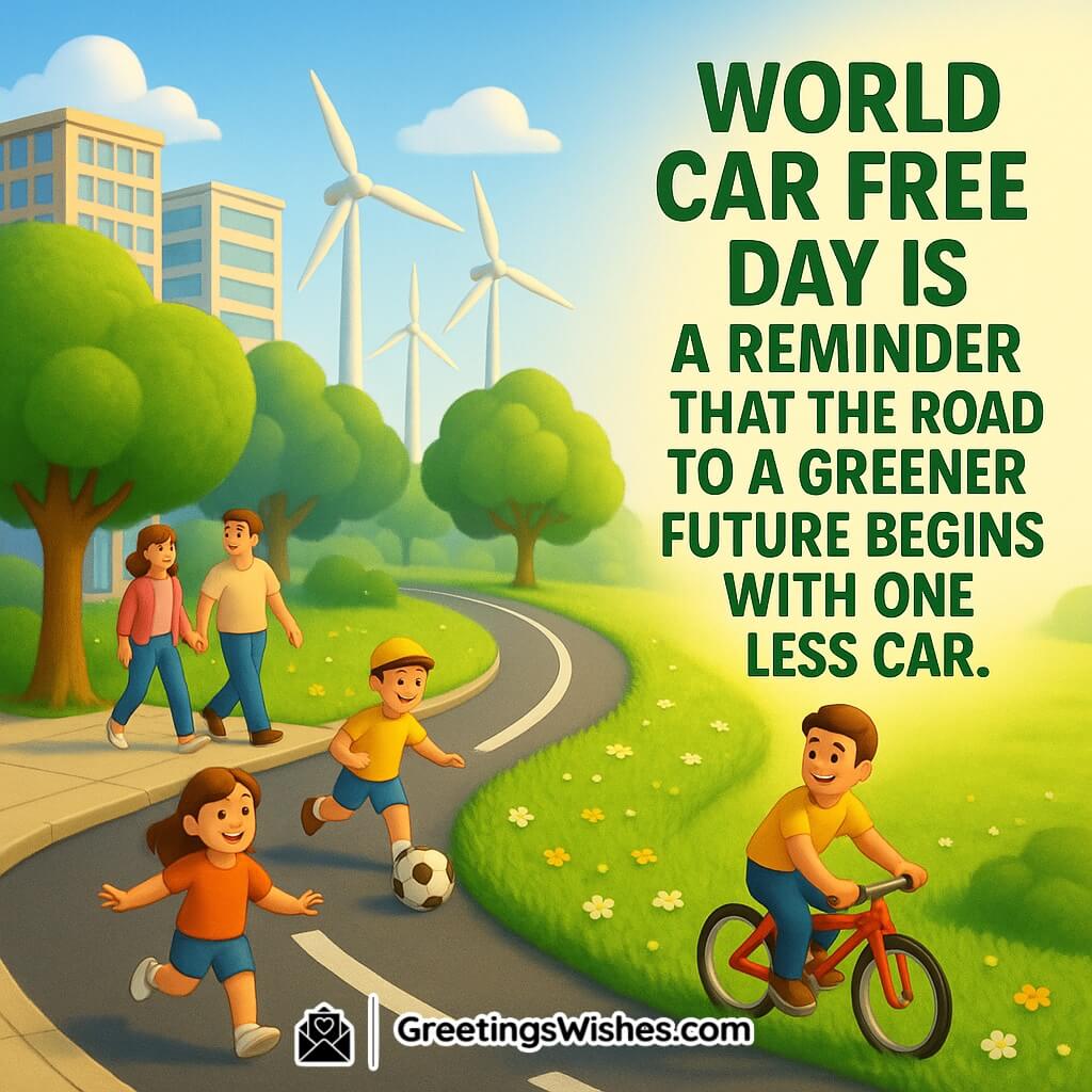 World Car Free Day image with happy families walking, children playing football, and a boy cycling on a car-free road that turns into a grassy green path, with trees, flowers, and wind turbines symbolizing a cleaner future.