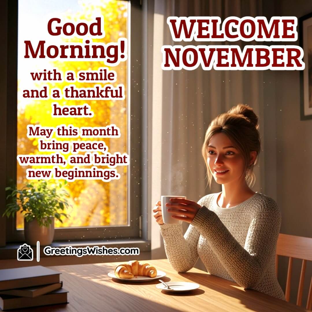 Good Morning Welcome November With a Smile Wish Image featuring a cheerful woman enjoying coffee near a sunlit window with golden trees outside, symbolizing warmth, joy, and new beginnings.