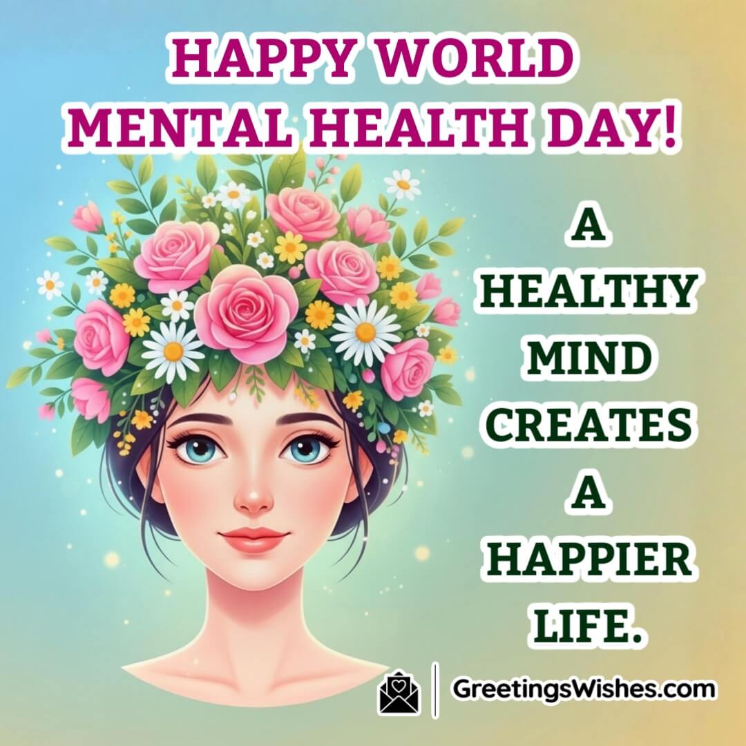 World Mental Health Day image featuring glowing human silhouette with flowers symbolizing growth, positivity, and healthy thoughts.