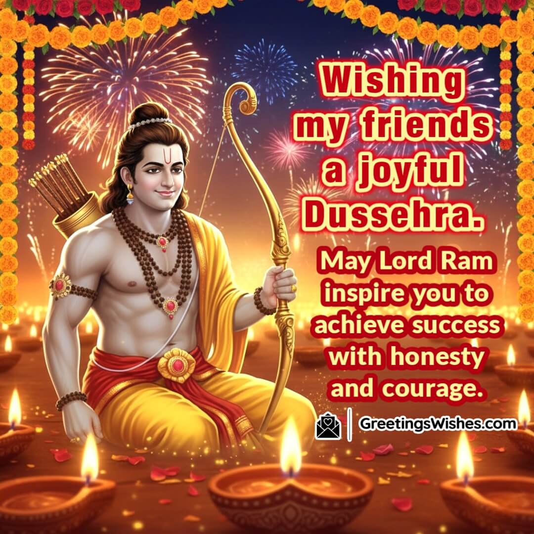 Dussehra image featuring Lord Ram in a friendly and graceful pose with festive lamps and fireworks, symbolizing inspiration to achieve success with honesty and courage for friends.