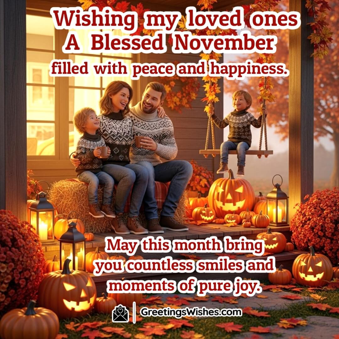 Wishing Loved Ones a Blessed November Happiness Image featuring a cozy family porch scene with golden autumn leaves and soft lights, symbolizing love, unity, and heartfelt joy.