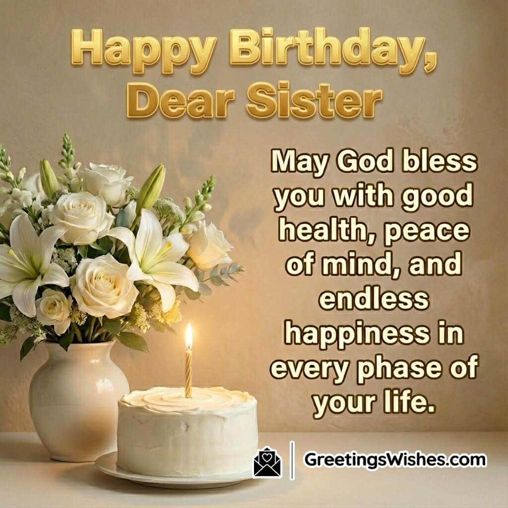 Birthday blessings for sister image featuring peaceful celebratory elements symbolizing good health peace of mind and lasting happiness.