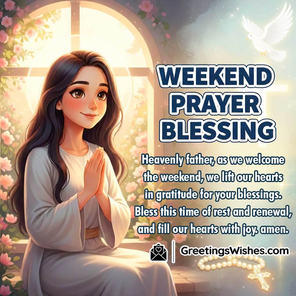 Weekend Christian Prayer Blessing Image featuring a peaceful devotional moment, symbolizing gratitude, spiritual renewal, and divine comfort.