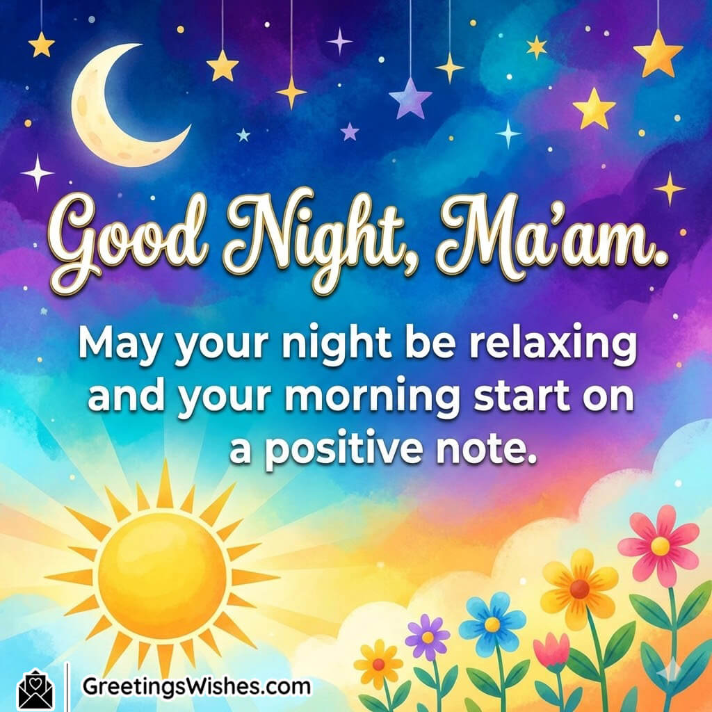 Good Night Maam Message for a Positive Morning Image featuring a dreamy sky with moon, hanging stars, sunrise glow and colourful flowers at the bottom, symbolizing a calm night and a positive morning start.