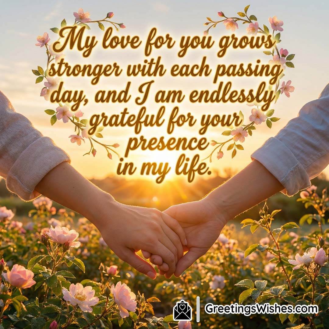 Love That Grows Stronger Every Day Image showing two hands gently holding in a blooming garden at sunrise, symbolising deepening affection, gratitude, and a relationship growing with time.