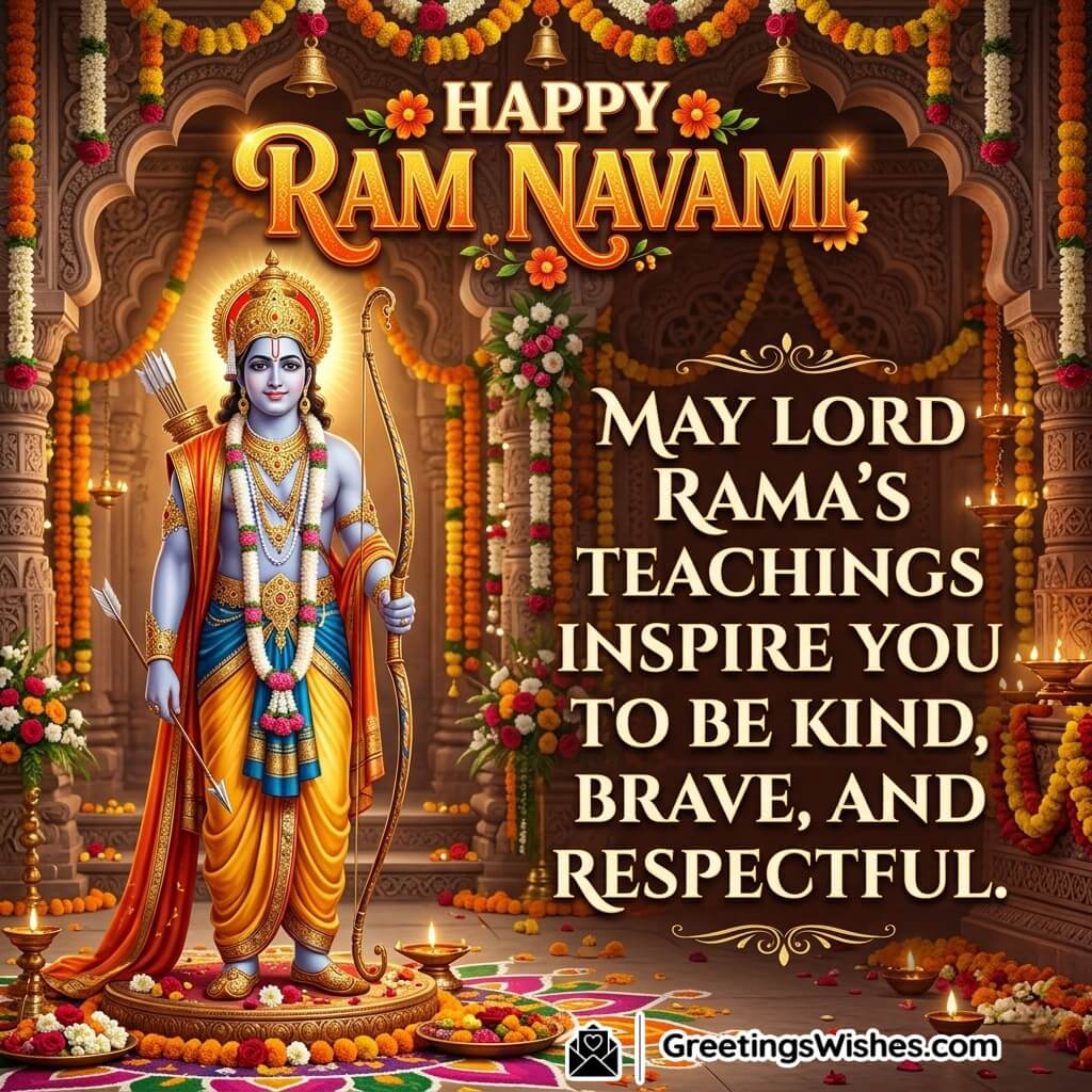 Ram Navami Teachings Inspiration Message featuring Lord Rama standing with bow inside a beautifully decorated temple with diyas and floral decorations symbolising values of kindness, bravery, and respect.