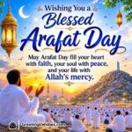 Blessed Arafat Day Prayer Message Image featuring pilgrims gathered near Mount Arafat during sunset with raised hands in prayer symbolizing faith, mercy, and divine blessings.