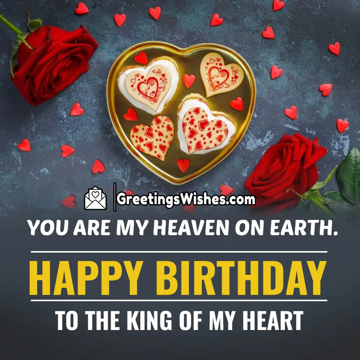 Happy Birthday To The King Of My Heart