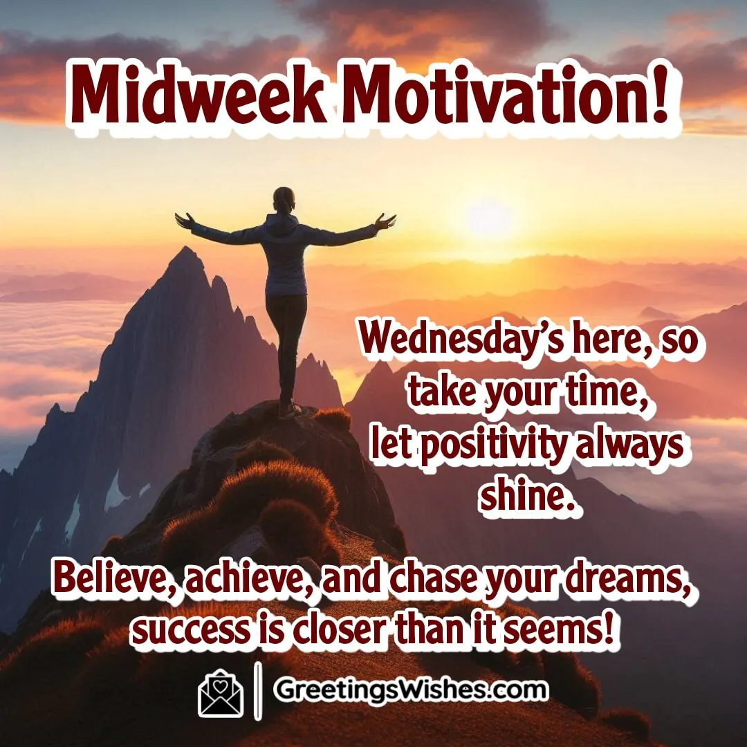 A person standing on a mountain peak at sunrise, symbolizing motivation, success, and a positive midweek mindset.