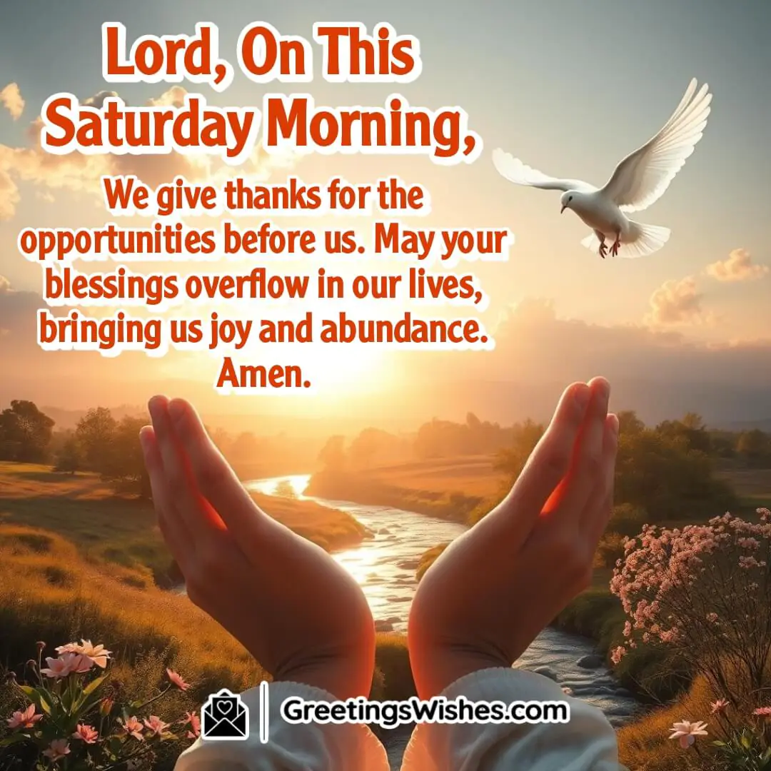 Hands lifted in prayer against a golden Saturday sunrise, with a dove flying and blooming flowers, symbolizing gratitude and divine blessings.