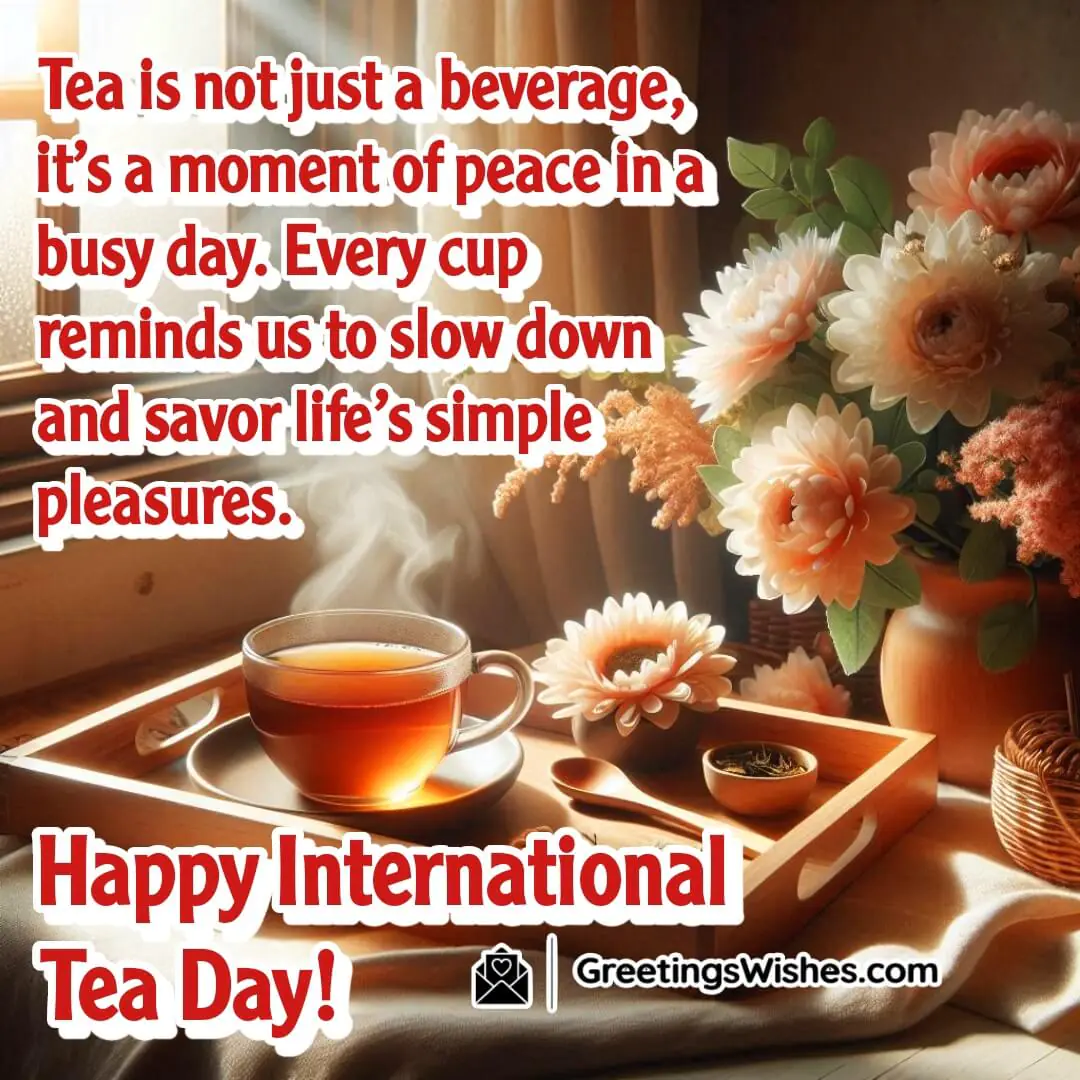 International Tea Day image featuring a serene tea setup, symbolizing peaceful pauses and appreciation of simple joys.