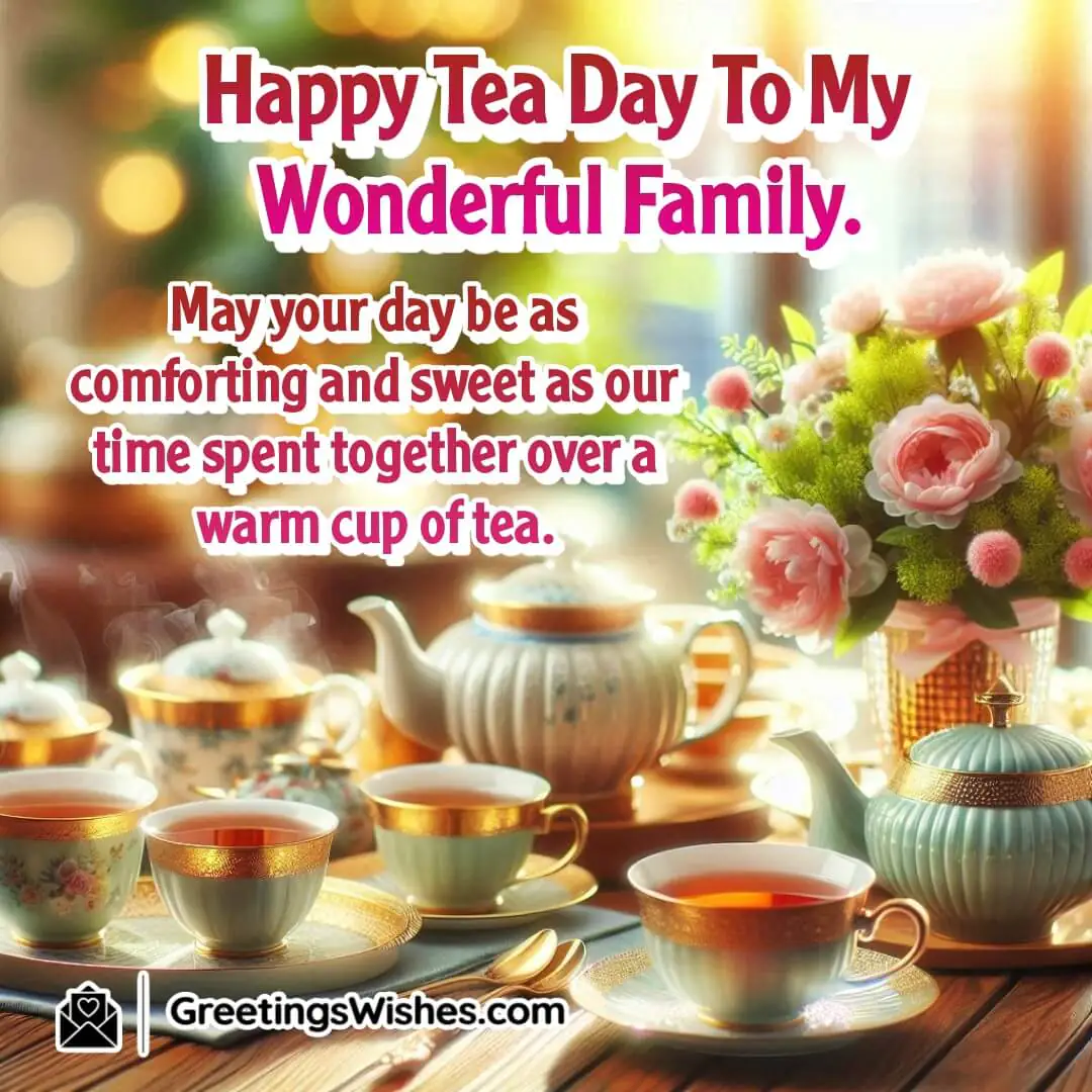 International Tea Day image featuring a family tea table, symbolizing comfort, togetherness, and love.
