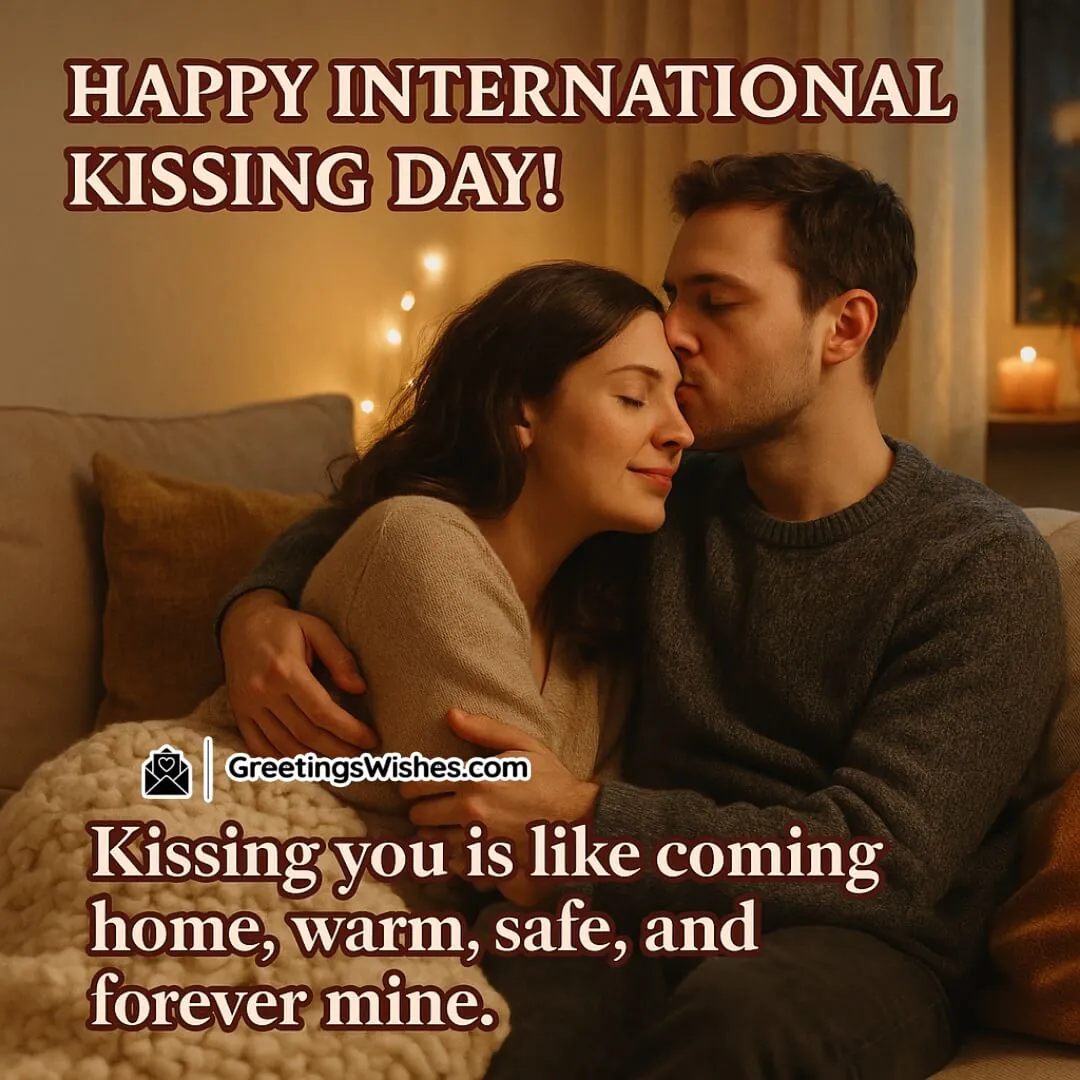 International Kissing Day Quotes About Love & Kiss Image featuring a couple cuddling in a warm, softly lit space, symbolizing deep comfort, emotional safety, and lasting love.