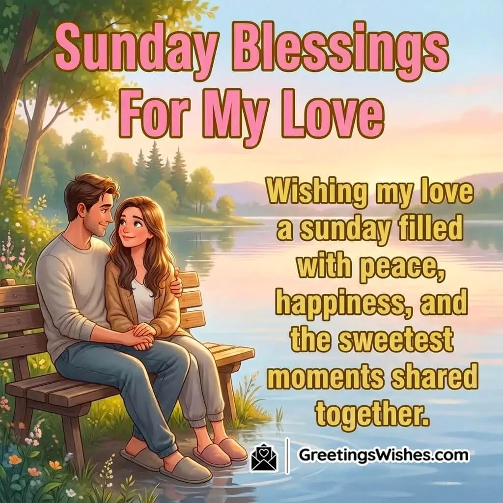Romantic Sunday blessing image featuring a peaceful lakeside morning scene, symbolizing love, calmness, and sweet shared moments.