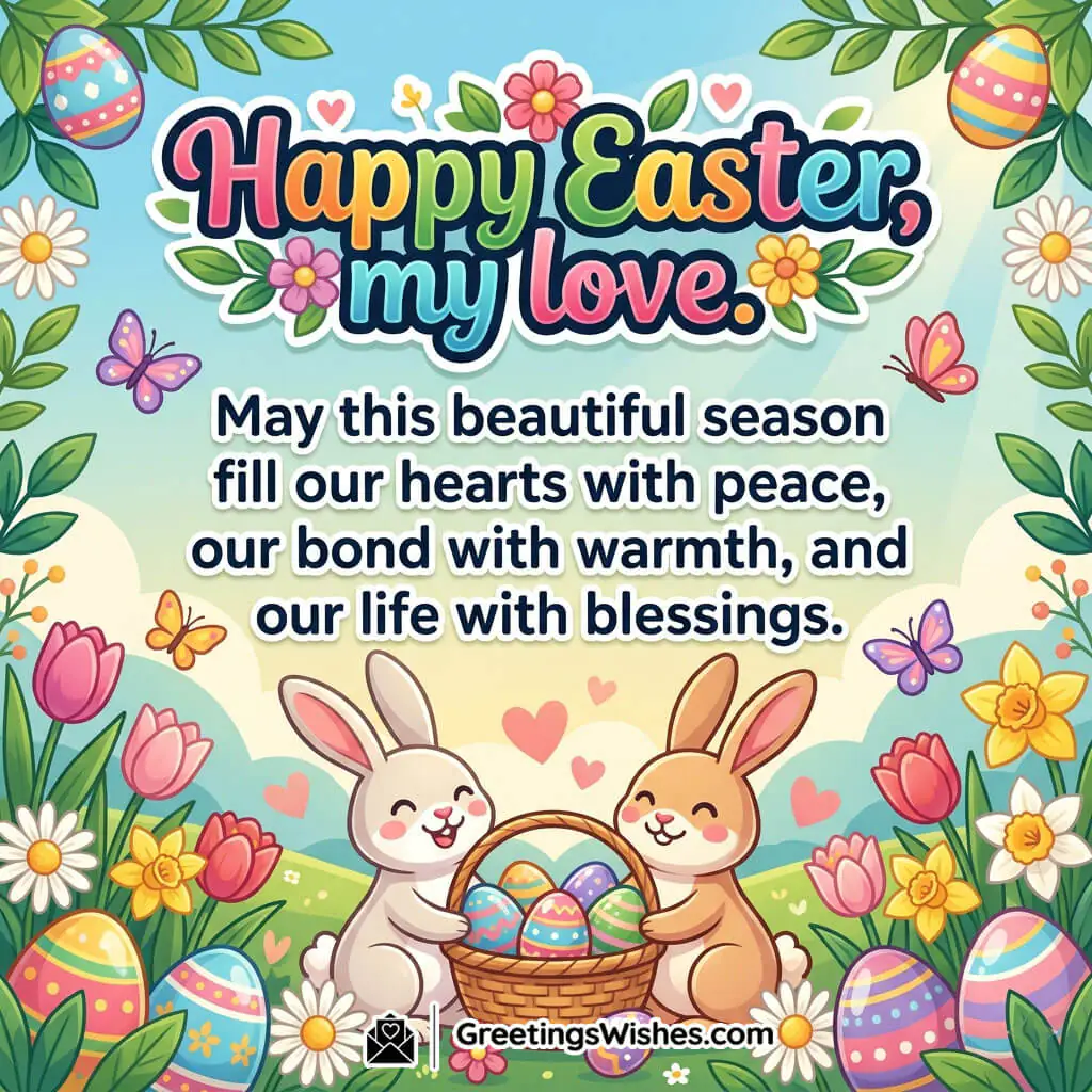 Easter romantic message image showing two cute rabbits with basket, hearts, flowers, and soft pastel background symbolising love, warmth, and togetherness.